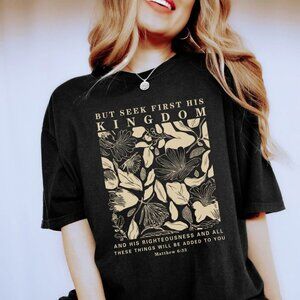 But Seek First His Kingdom Christian T-Shirt
